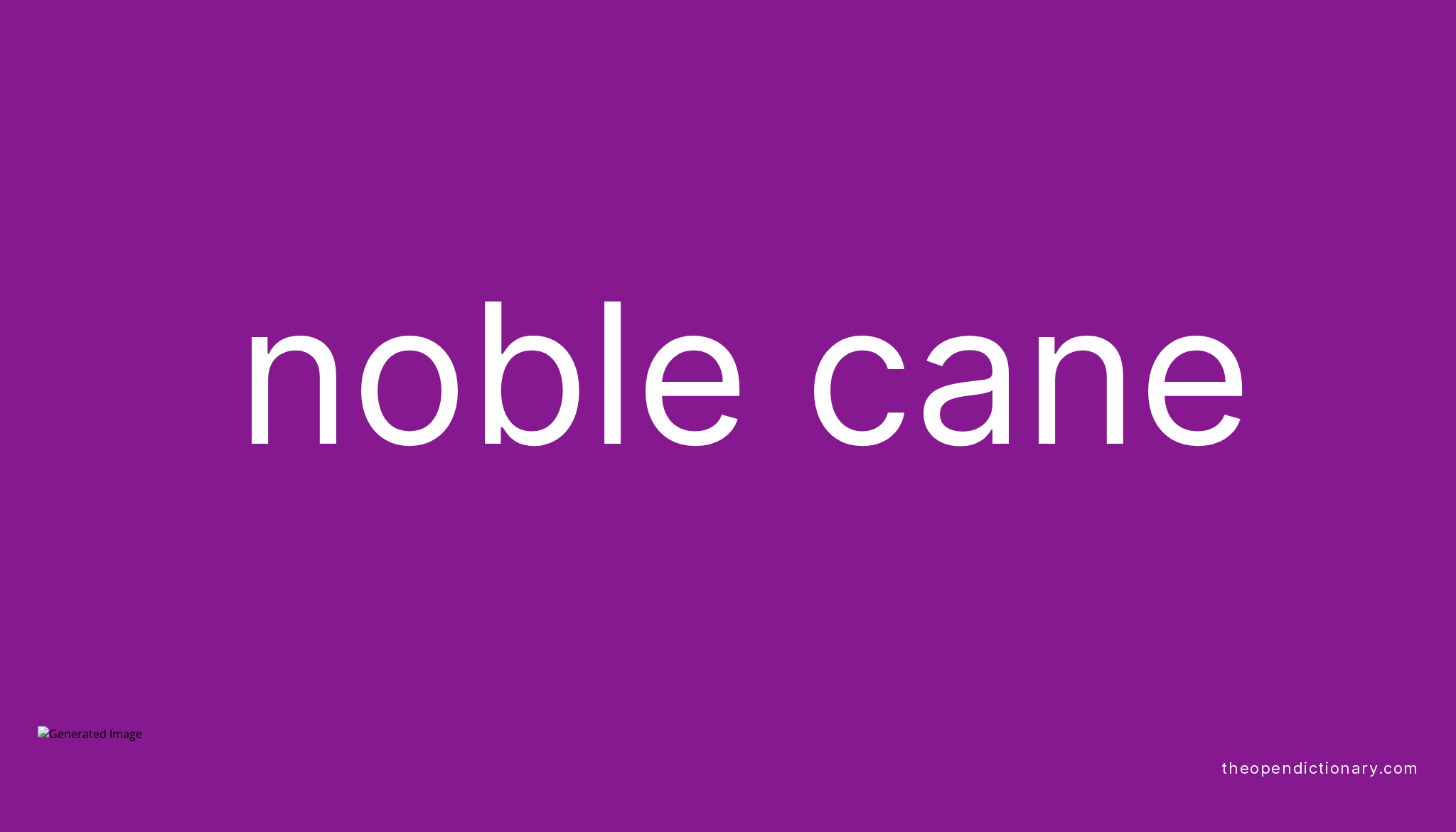 noble-cane-meaning-of-noble-cane-definition-of-noble-cane-example